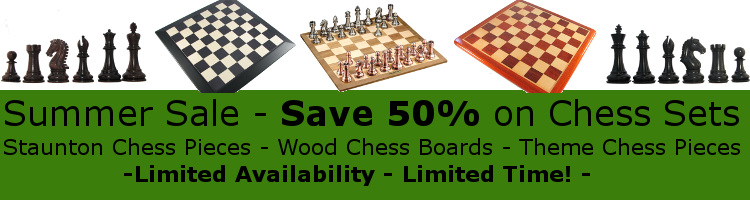Chess Sets and more during our summer chess sale